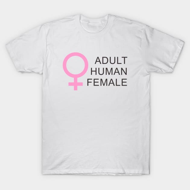 Adult Human Female T-Shirt by BigTime